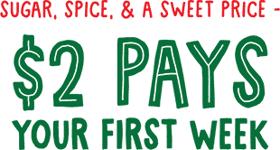 $2 Pays Your First Week