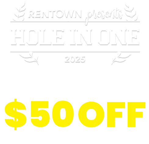 Rentown presents Hole In One 2025 - Can You Get A Hole In One? Take a swing for a chance to win $50 OFF Your First Monthly Payment!
