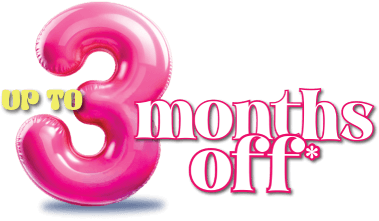 Up to 3 months off*